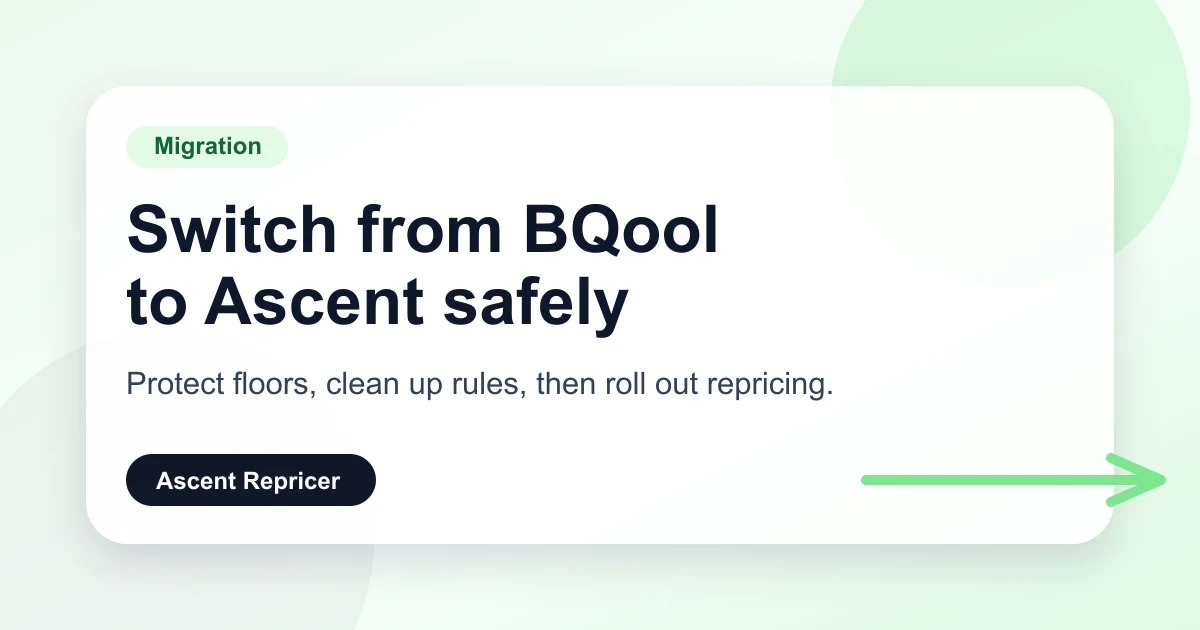 Switching from BQool to Ascent: Safer Repricing Migration Playbook